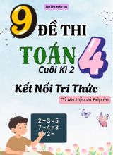 9 Đề thi cuối học kì 2 Toán Lớp 4 KNTT (Có ma trận + Đáp án)